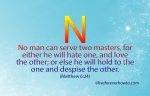 No man can serve two masters ... Matthew 6:24