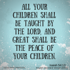 GREAT SHALL BE THE PEACE OF THY CHILDREN
