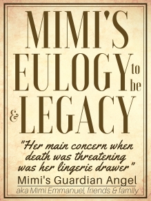 MIMI'S EULOGY TO-BE & LEGACY