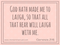 God made me laugh and all that hear will laugh with me